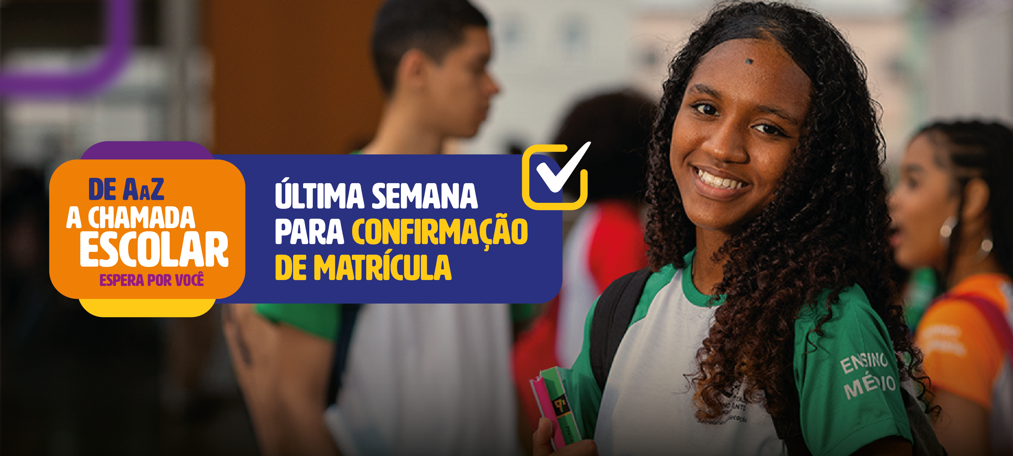 ÚLTIMA SEMANA CONFIRMAÇÃO DE MATRÍCULA_banner