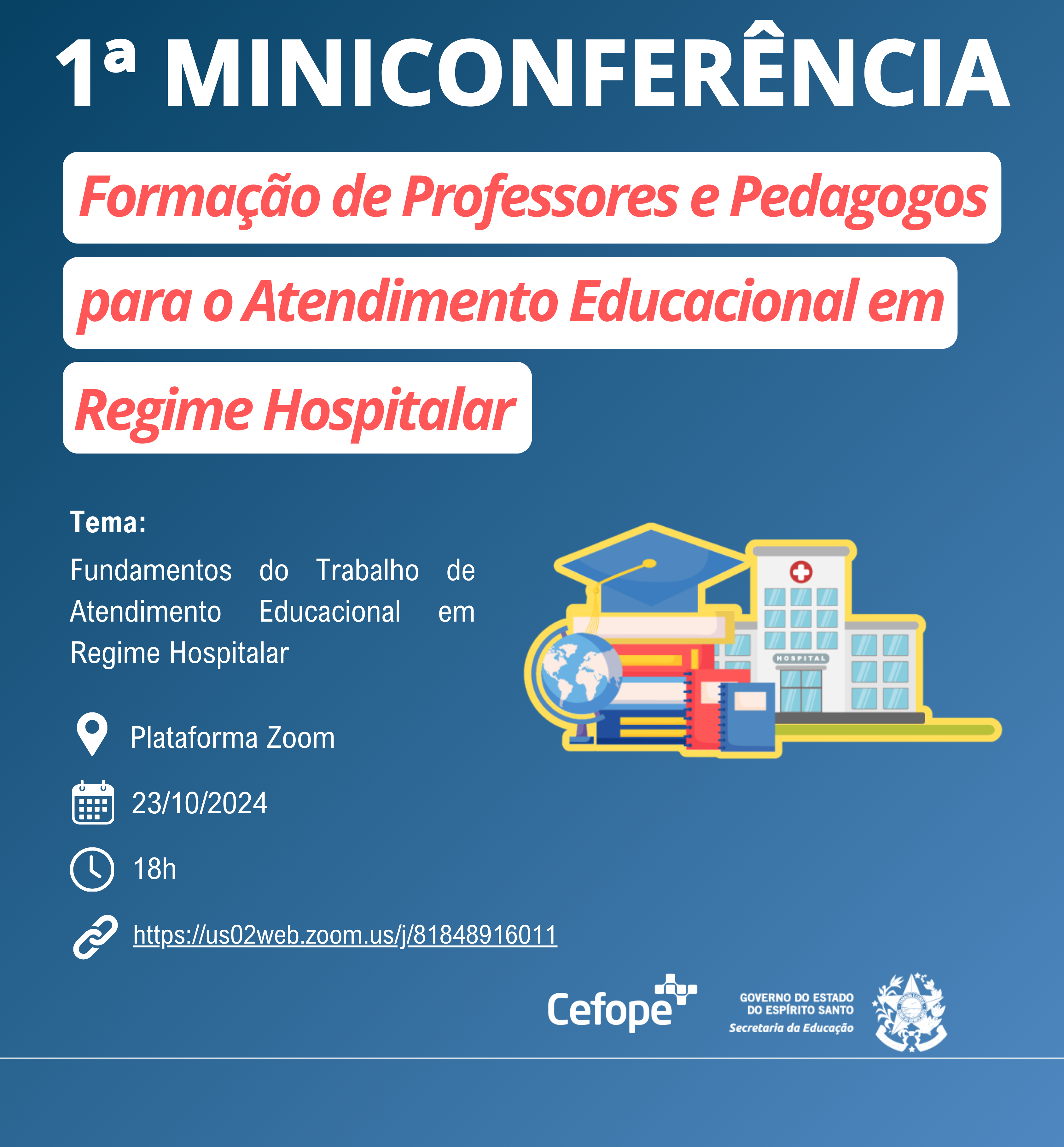 1ª Miniconferência da Formação de Professores e Pedagogos para Atendimento Educacional em Regime Hospitalar (2)