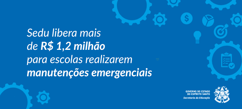 banner - recurso financeiro - mais de R$ 1 - 2 milhão para escolas realizarem manutenções emergenciais