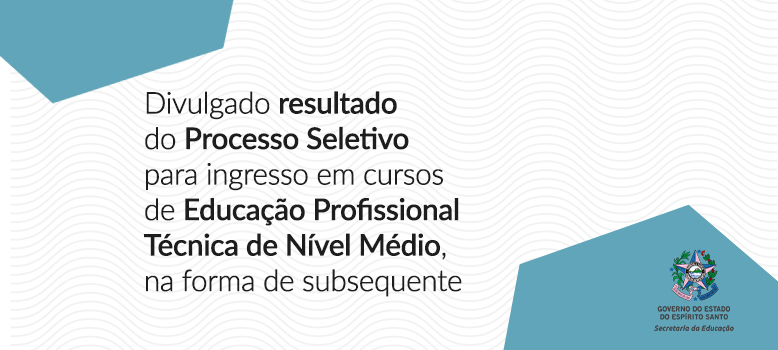 banner - resultado processo seletivo - Educação Profissional Técnica de Nível Médio
